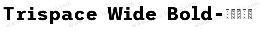 Trispace Wide Bold字体转换